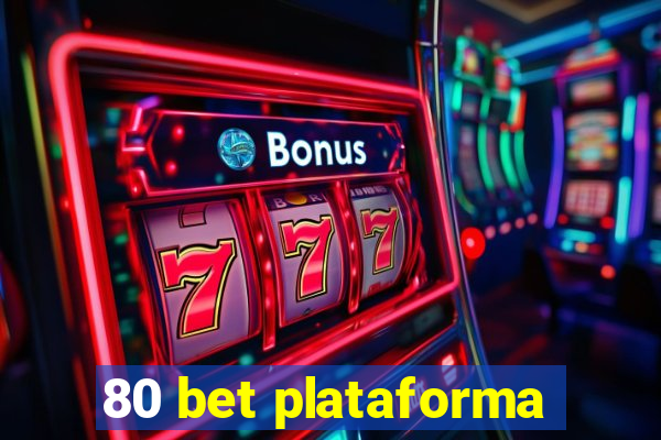 80 bet plataforma